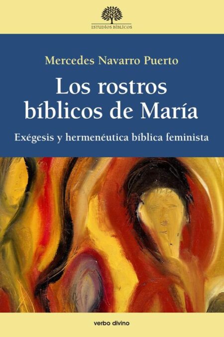 Los rostros bíblicos de María:Exégesis y hermenéutica bíblica feminista