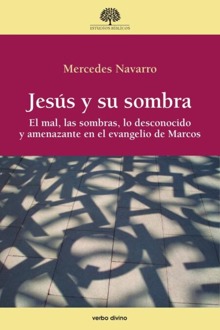 Jesús y su sombra:El mal, las sombras, lo desconocido y amenazante en el evangelio de Marcos