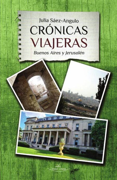 Crónicas viajeras:Buenos Aires y Jerusalén