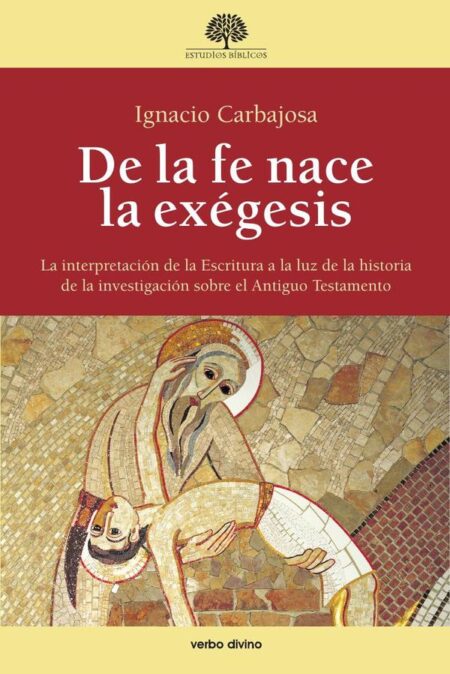 De la fe nace la exégesis:La interpretación de la Escritura a la luz de la historia de la investigación sobre el Antiguo Testamento