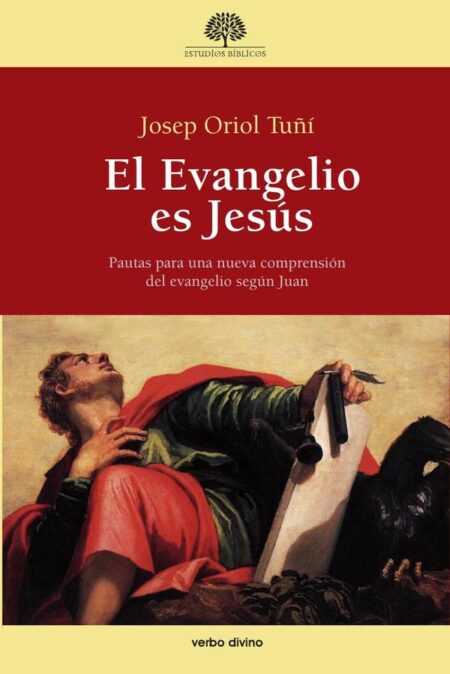 El Evangelio es Jesús:Pautas para una nueva comprensión del evangelio según Juan