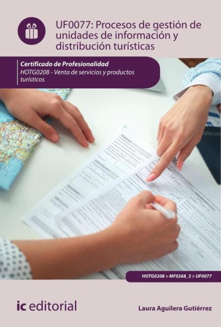 Procesos de gestión de unidades de información y distribución turísticas . HOTG0208 - Venta de productos y servicios turísticos