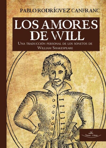 Los amores de Will:Una traducción personal de los sonetos de William Shakespeare