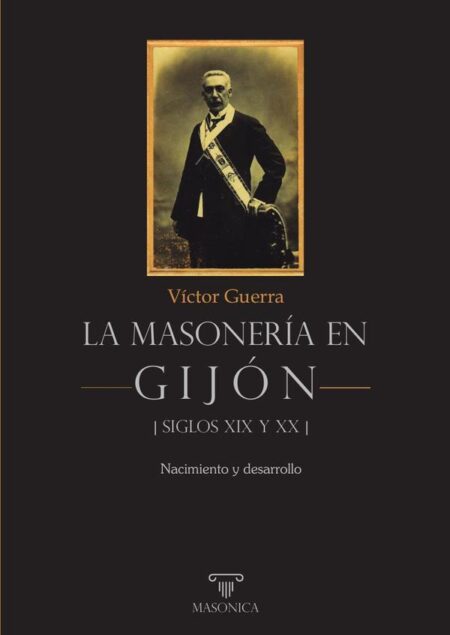 La masonería en Gijón - Siglos XIX y XX:Nacimiento y desarrollo