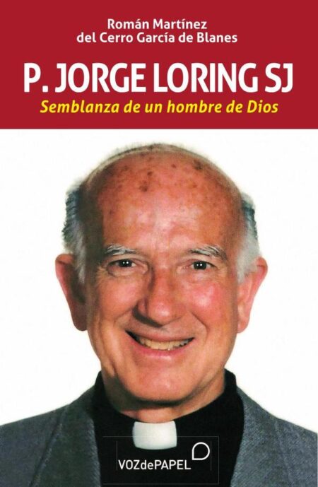 P. Jorge Loring SJ:Semblanza de un hombre de Dios