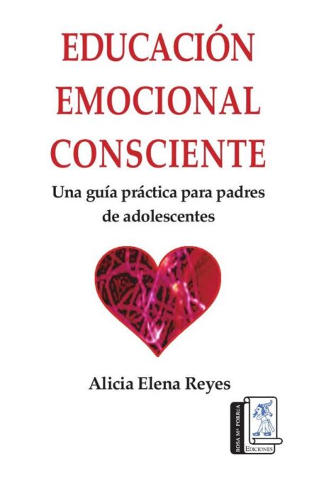 Educación emocional consciente:Una guía práctica para padres de adolescentes