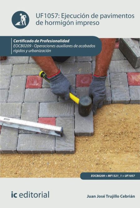 Ejecución de pavimentos de hormigón impreso. EOCB0209 - Operaciones auxiliares de acabados rígidos y urbanización