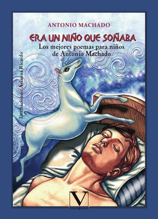 Era un niño que soñaba:Los mejores poemas para niños de Antonio Machado