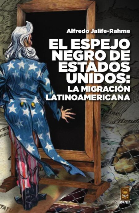 El espejo negro de Estados Unidos: La migración Latinoamericana:La migración Latinoamericana