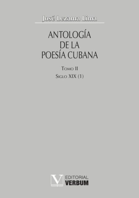 Antología de la poesía cubana. Tomo II:Siglos XIX (I)