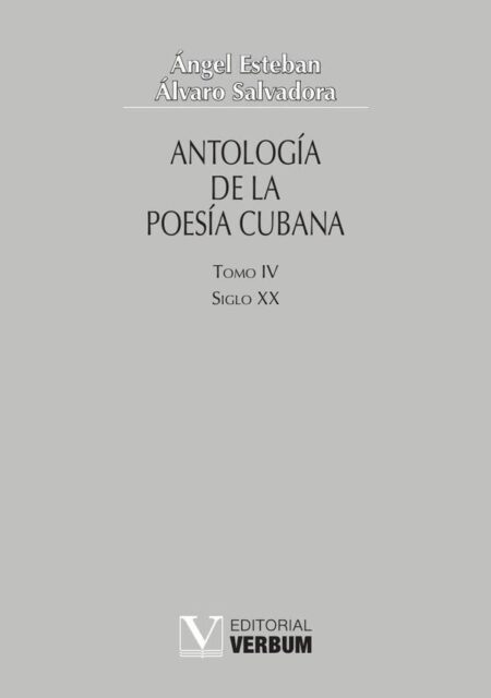 Antología de la poesía cubana. Tomo IV:Siglos XX