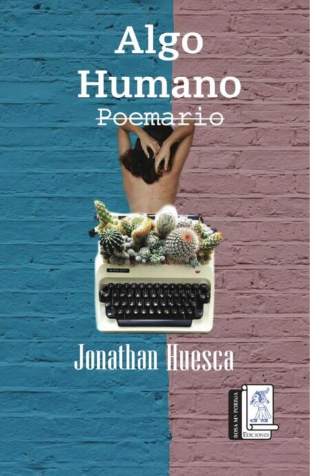 Algo Humano:(Poemario)