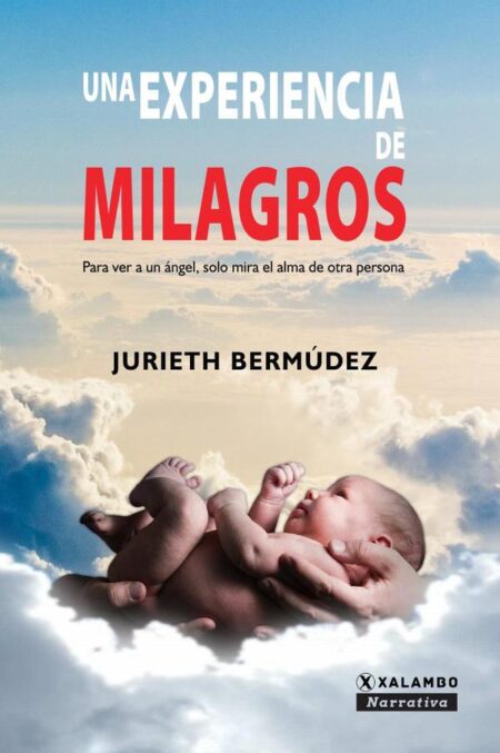 Una experiencia de milagros:Para ver a un ángel, solo mira el alma de otra persona