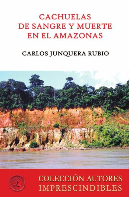 Cachuelas de sangre y muerte en el Amazonas