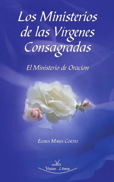 Los Ministerios de las Vírgenes Consagradas:El Ministerio de Oración