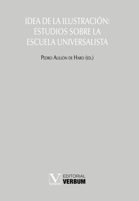 Idea de la Ilustración: Estudios sobre la Escuela Universalista