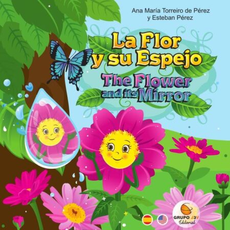 La Flor y su Espejo - The Flower and its Mirrow:Cuentos didactico, con actividades ecológicas.