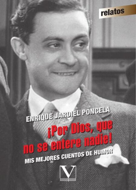 ¡Por Dios, que no se entere nadie!:Mis mejores cuentos de humor