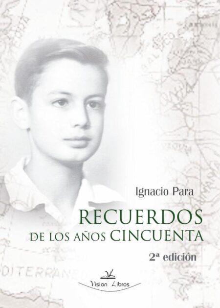 Recuerdos de los años cincuenta 2ª edición:El blanco y negro visto de colores