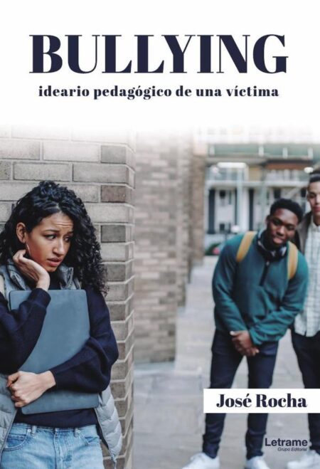Bullying. Ideario pedagógico de una víctima