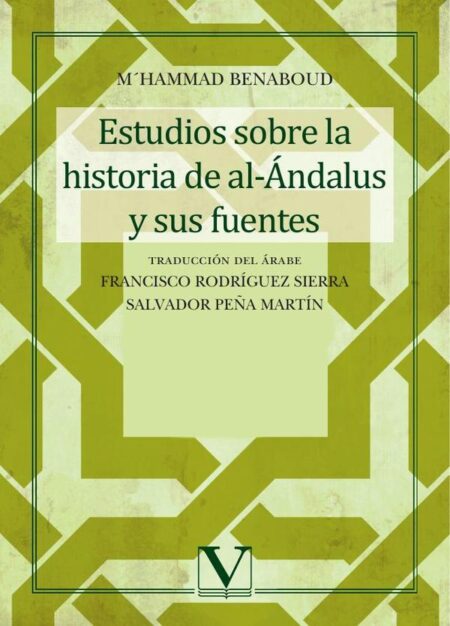 Estudios sobre la historia de al-Ándalus y sus fuentes