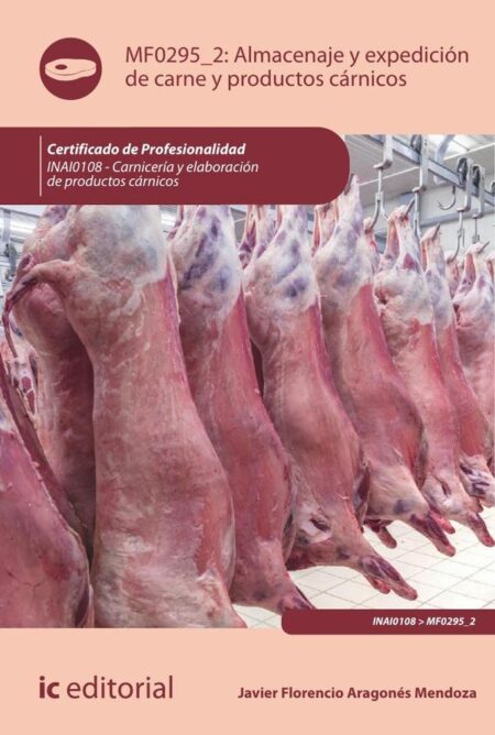 Almacenaje y expedición de carne y productos cárnicos. INAI0108 - Carnicería y elaboración de productos cárnicos