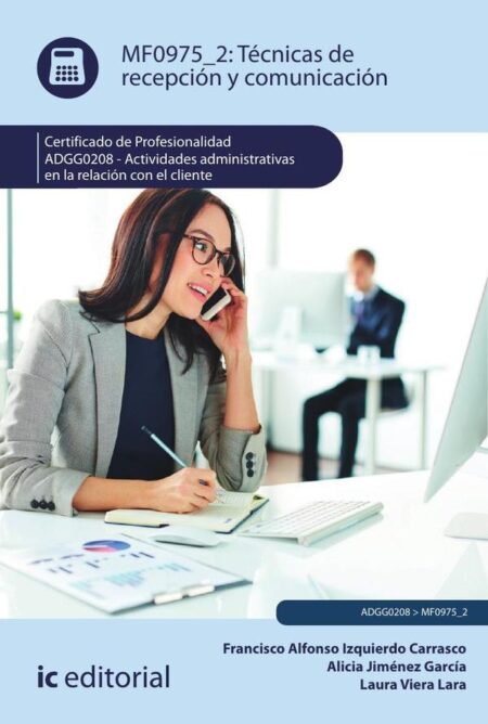 Técnicas de recepción y comunicación. ADGG0208 - Actividades Administrativas en la relación con el cliente