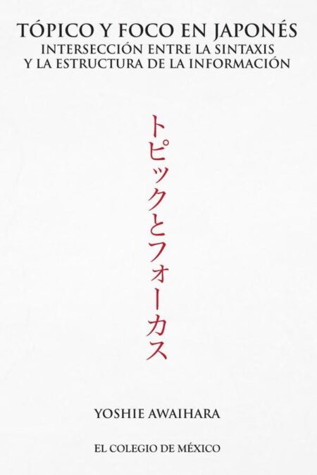 Tópico y foco en japonés.:Intersección entre la sintaxis y la estructura de la información