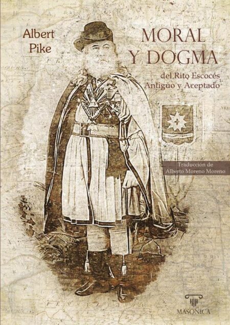 Moral y Dogma del Rito Escocés Antiguo y Aceptado:Obra completa