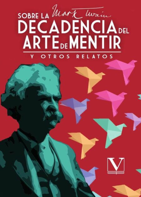 Sobre la decadencia del arte de mentir:Y otros relatos
