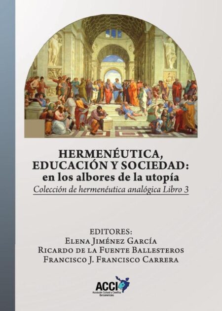 Hermenéutica, educación y sociedad: En los albores de la utopía