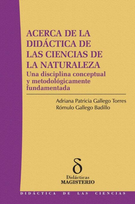 Acerca de la didáctica de las ciencias de la naturaleza:Una disciplina conceptual y metodológicamente fundamentada