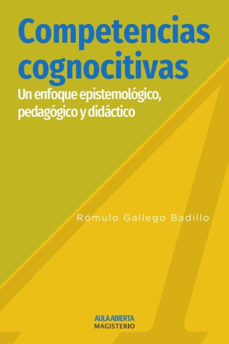 Competencias Cognoscitivas:Un enfoque epistemológico, pedagógico y didáctico