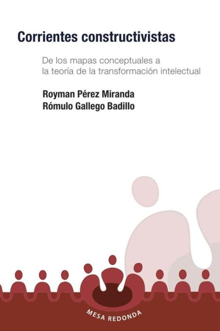 Corrientes Constructivas:De los Mapas Conceptuales a la Teoría de la Transformación Intelectual