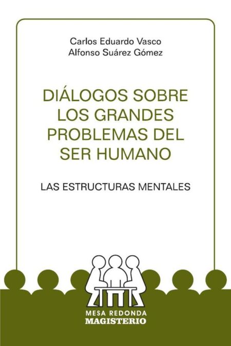 Diálogos sobre los grandes problemas del ser humano:Las estructuras mentales