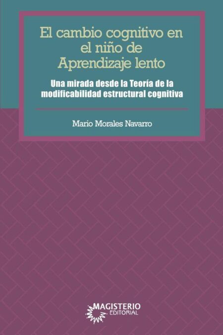 El cambio cognitivo en el niño de aprendizaje lento:Una mirada desde la Teoría de la Modificabilidad Estructural Cognitiva