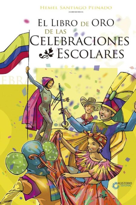 El Libro de Oro de las Celebraciones Escolares