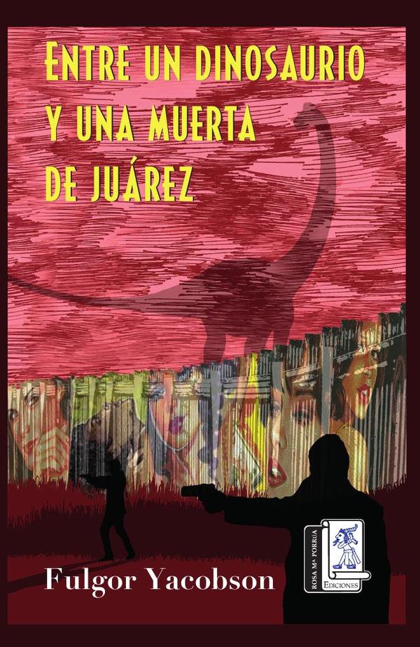 Entre un dinosaurio y una muerta de Juárez