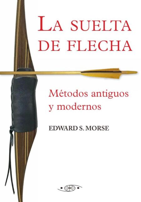 La suelta de flecha:Métodos antiguos y modernos