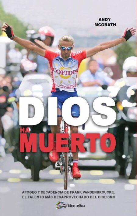 Dios ha muerto:Apogeo y decadencia de Frank Vandenbroucke, el talento más desaprovechado del ciclismo