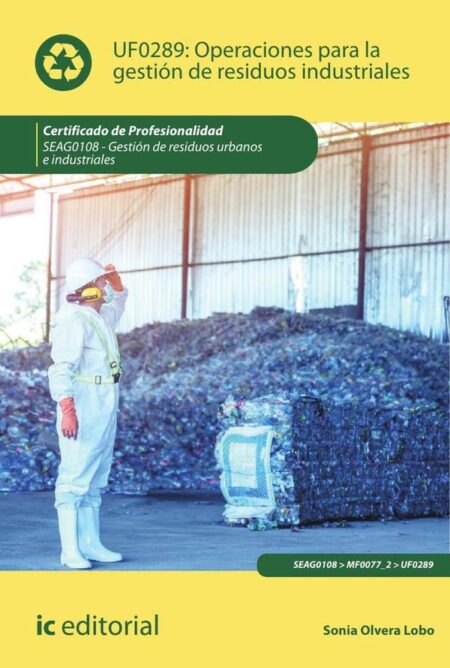 Operaciones para la gestión de residuos industriales. SEAG0108 - Gestión de residuos urbanos e industriales
