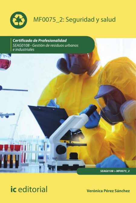 Seguridad y salud. SEAG0108 - Gestión de residuos urbanos e industriales