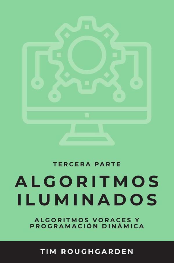 Algoritmos iluminados (Tercera parte):Algoritmos voraces y programación dinámica
