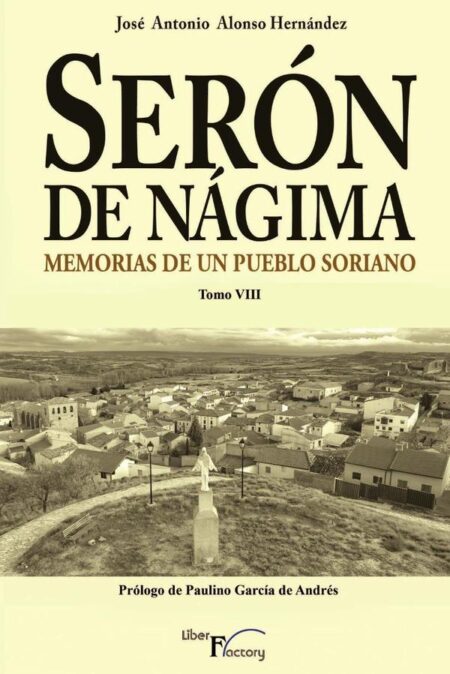Serón de Nágima. Memorias de un pueblo soriano. Tomo VIII