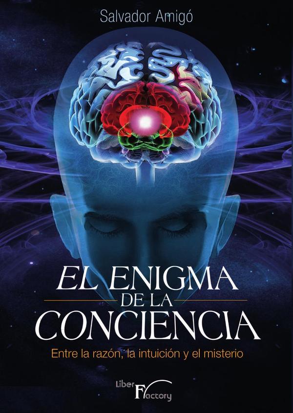 El enigma de la conciencia:Entre la razón, la intuición y el misterio