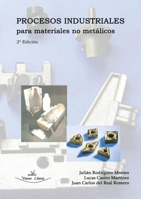 Procesos industriales para materiales no metálicos:(2ª Edición)