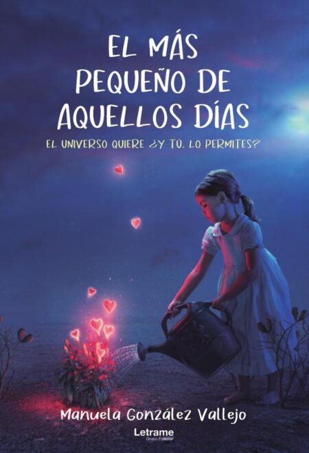 El más pequeño de aquellos días. El universo quiere ¿y tú lo permites?