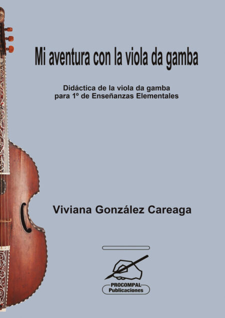 Mi aventura con la viola da gamba:Didáctica de la viola da gamba para 1º de Enseñanzas elementales