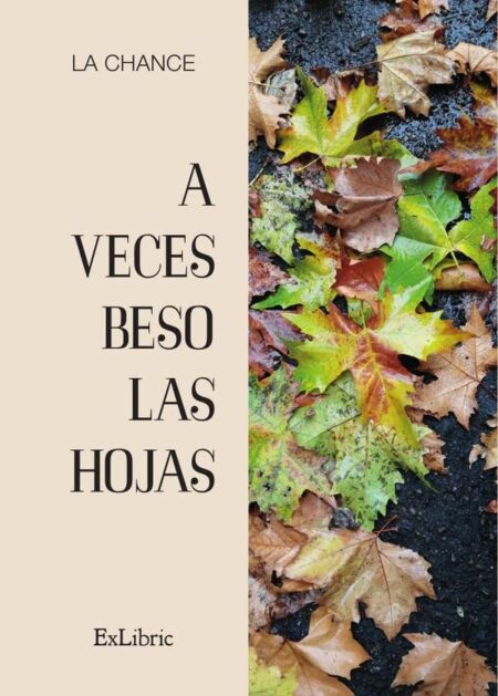 A veces beso las hojas