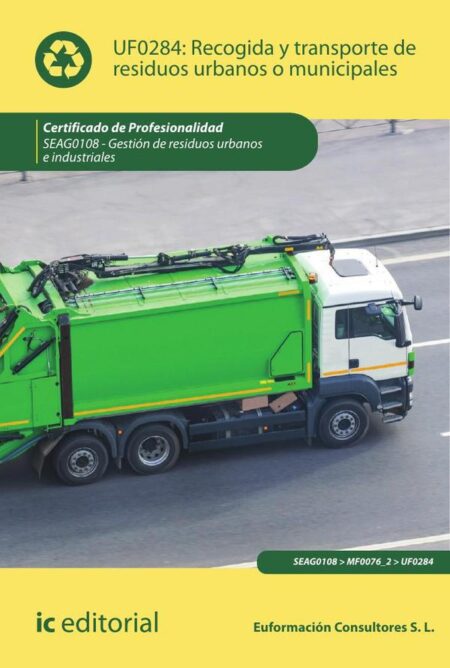 Recogida y transporte de residuos urbanos o municipales. SEAG0108 - Gestión de residuos urbanos e industriales